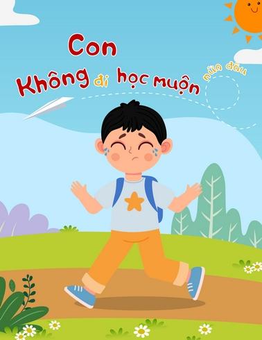 Con không đi học muộn nữa đâu!